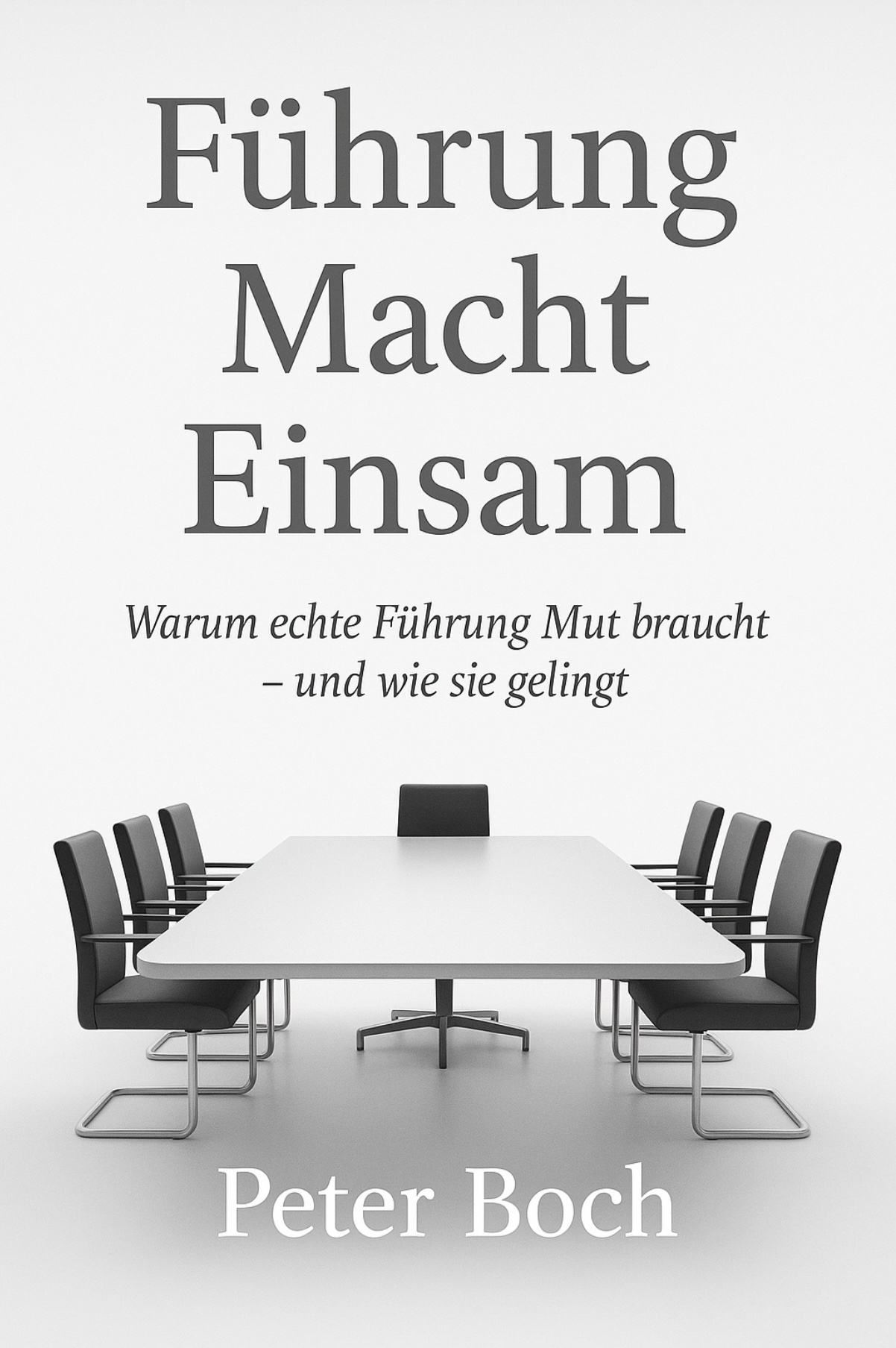Führung. Macht. Einsam. Das Buch von Peter Boch